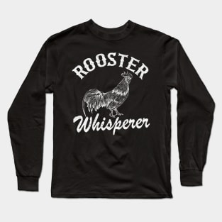 Rooster Whisperer Chicken Lovers Funny Farmer Vintage Long Sleeve T-Shirt